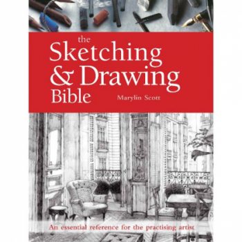 The Sketching & Drawing Bible Art Book by Marylin Scott