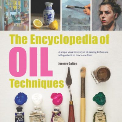 The Encyclopedia of Oil Techniques by Jeremy Galton - Art book